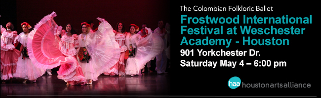 The Colombian Folkloric Ballet—Frostwood International Festival at Westchester Academy Houston 2013